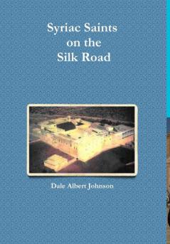 Syriac Saints on the Silk Road