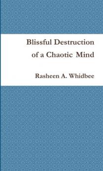 Blissful Destruction of a Chaotic Mind
