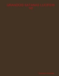 GRANDOIS SATANAS LUCIFERI 16!