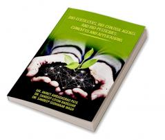 BIO-FERTILIZERS BIO-CONTROL AGENTS AND BIO-PESTICIDES: CONCEPTS AND APPLICATIONS