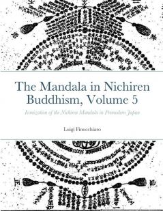 The Mandala in Nichiren Buddhism Volume 5