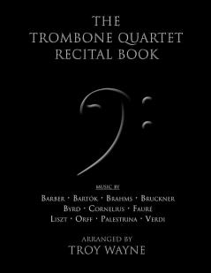 The Trombone Quartet Recital Book