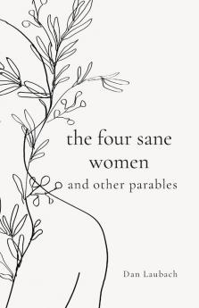 The Four Sane Women and Other Parables