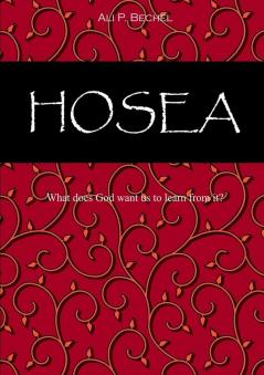 Hosea - What does God want us to learn from it?