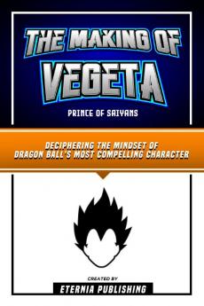 The Making Of Vegeta - Prince Of Saiyans