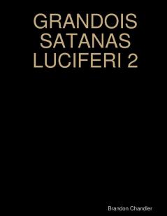 GRANDOIS SATANAS LUCIFERI 2