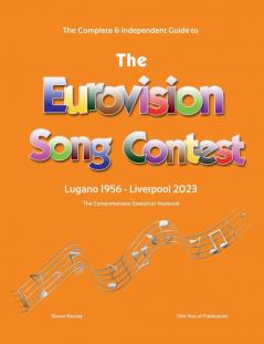 The Complete & Independent Guide to the Eurovision Song Contest 2023