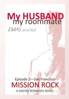 My Husband My Roommate EPISODE 2 MISSION ROCK SF