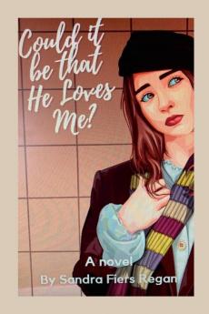 Could It Be That He Loves Me?