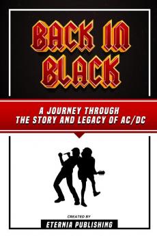 Back In Black - A Journey Through The Story And Legacy Of Ac/Dc