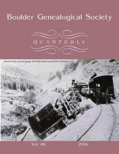 Boulder Genealogical Society Quarterly 2014 Edition