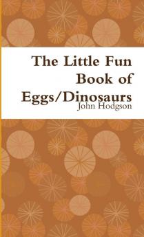 The Little Fun Book of Eggs/Dinosaurs