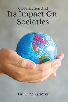 GLOBALIZATION AND ITS IMPACT ON SOCIETIES