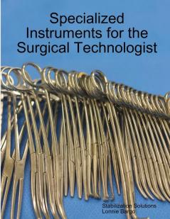 Specialized Instruments for the Surgical Technologist