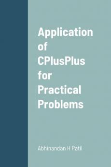 Application of CPlusPlus for Practical Problems