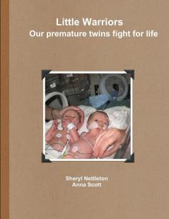 Little Warriors Our premature twins fight for life