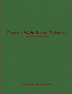 Twas the Night Before Christmas - Clement C. Moore