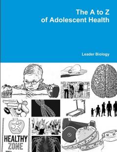 The to Z of Adolescent Health