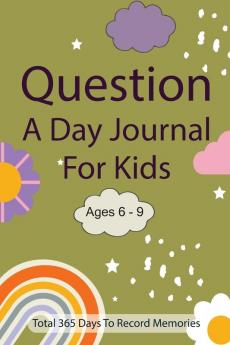 Question A Day Journal for Kids Ages 6-9