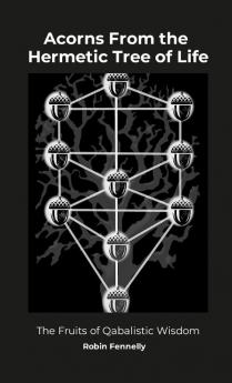 Acorns From the Hermetic Tree of Life
