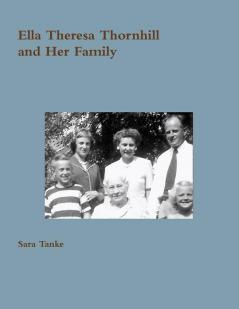 Ella Theresa Thornhill and Her Family