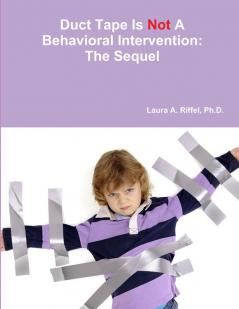 Duct Tape Is Not A Behavioral Intervention