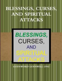BLESSINGS CURSES AND SPIRITUAL ATTACKS