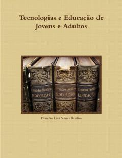 Tecnologias e Educação de Jovens e Adultos