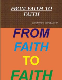 FROM FAITH TO FAITH