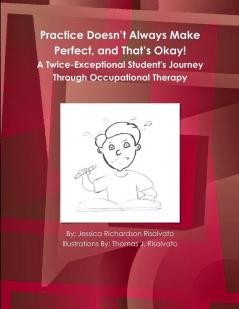 Practice Doesn't Always Make Perfect and That's Okay!