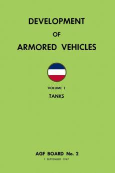 Development of Armored Vehicles Volume 1