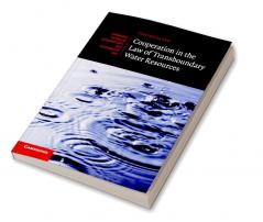 Cooperation in the Law of Transboundary Water Resources