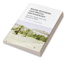 Water Histories and Spatial Archaeology