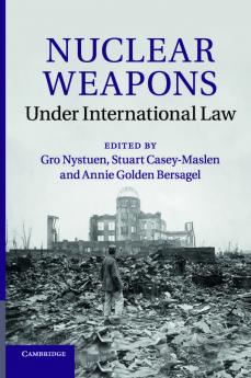 Nuclear Weapons under International Law