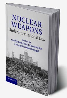 Nuclear Weapons under International Law