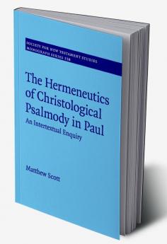 The Hermeneutics of Christological Psalmody in Paul