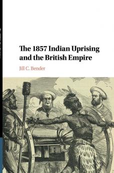 The 1857 Indian Uprising and the British Empire