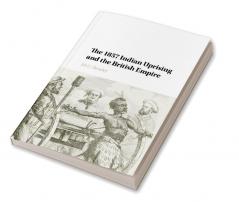 The 1857 Indian Uprising and the British Empire