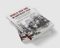 World War One in Southeast Asia