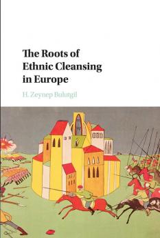 The Roots of Ethnic Cleansing in Europe