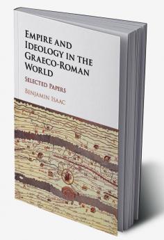 Empire and Ideology in the Graeco-Roman World