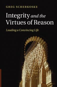 Integrity and the Virtues of Reason