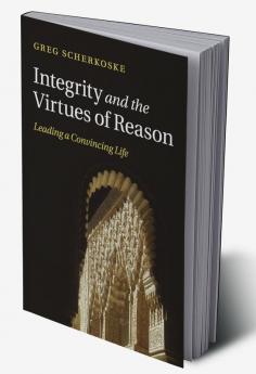 Integrity and the Virtues of Reason