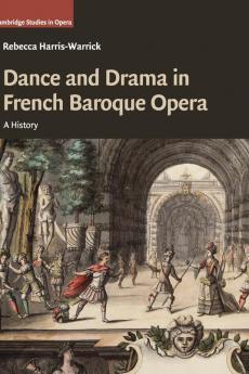 Dance and Drama in French Baroque Opera