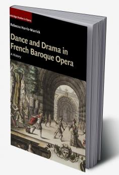 Dance and Drama in French Baroque Opera