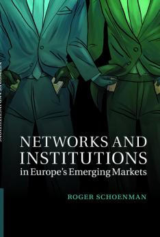 Networks and Institutions in Europe's Emerging Markets