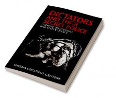 Dictators and their Secret Police