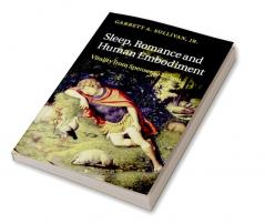 Sleep Romance and Human Embodiment