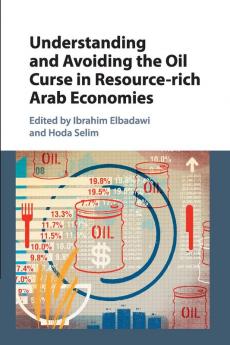 Understanding and Avoiding the Oil Curse in Resource-rich Arab             Economies
