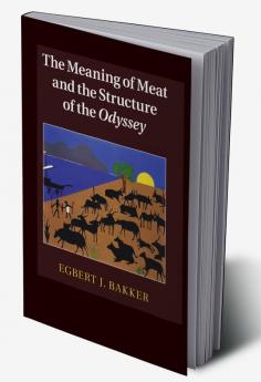 The Meaning of Meat and the Structure of the Odyssey